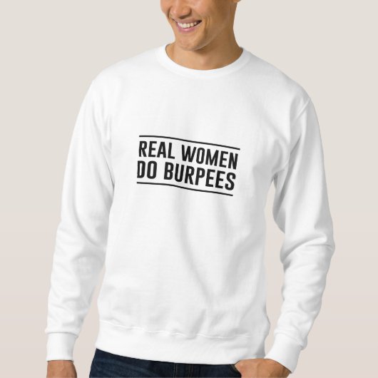 Sweatshirt Les vraies femmes font Burpees (Devant)