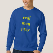 Sweatshirt les vrais hommes prient 1 Tim 2:8 (Devant)