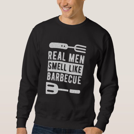 Sweatshirt Les Vrais Hommes Sentent Comme Un Barbecue, Idéal (Devant)