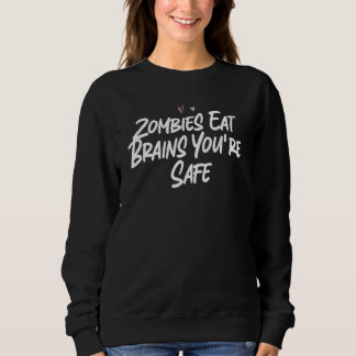 Sweatshirt Les zombies mangent des cerveaux Vous êtes en sécu