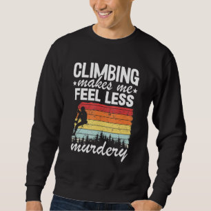 Sweatshirt L'Escalade me fait sentir moins meurtrier Vintage