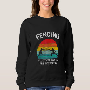 Sweatshirt L'Escrime D'Autres Sports Ne Pointless Drôle
