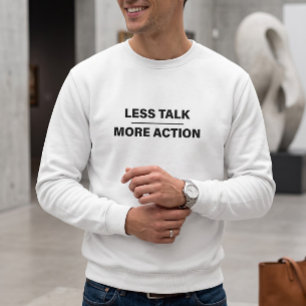 Sweatshirt Less Talk More Action Sweat-shirt blanc minimalist