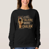 Sweatshirt Less talking more chalking Quote for a Billiard pl (Devant)