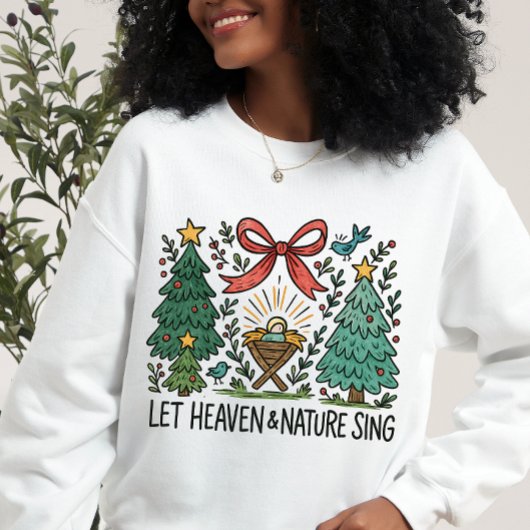 Sweatshirt Let Heaven and nature Sing Nativity Christmas