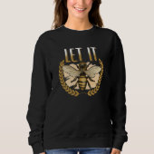 Sweatshirt Let It Bee insect  Bee motif for beekeeper (Devant)