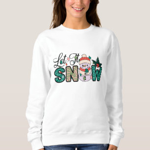 Sweatshirt Let it snow christmas