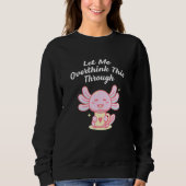 Sweatshirt Let Me Overthink This Through Sarcastic Introvert (Devant)