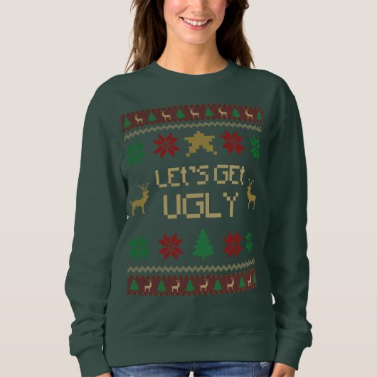 Sweatshirt Let’s Get Ugly Christmas (Devant)