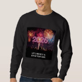 Sweatshirt Let’s Make It a Great Year 2026 Fireworks (Devant)