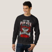 Sweatshirt Let The Pirate Shenanigans Begin Crossbones Freeb (Devant entier)