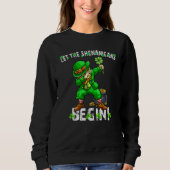 Sweatshirt Let The Shenanigans Begin St Patricks Day Dabbing  (Devant)