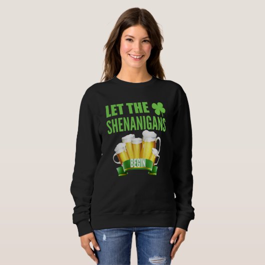 Sweatshirt Let the Shenanigans Begin St Patricks Day Shamrock (Devant entier)