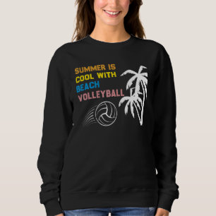 Sweatshirt L'Été Est Cool Avec Beach Volleyball Quote Volleyb