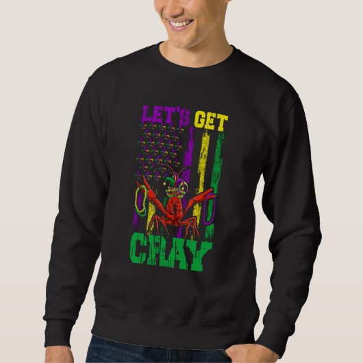 Sweatshirt Let's Get Clay Crawfish Beads Mardi Gras Flag (Devant)