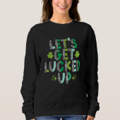Sweatshirt Let's Get Lucked Up (Devant)