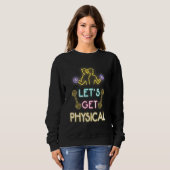 Sweatshirt Let's Get Physical 80s Retro Workout (Devant entier)