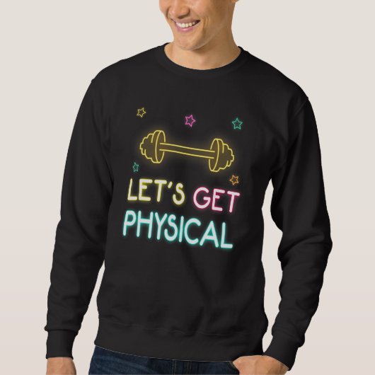 Sweatshirt Let's Get Physical Workout 80s Retro (Devant)