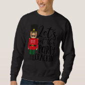 Sweatshirt Let's Get This Party Crackin' Nutcracker Xmas Holi (Devant)