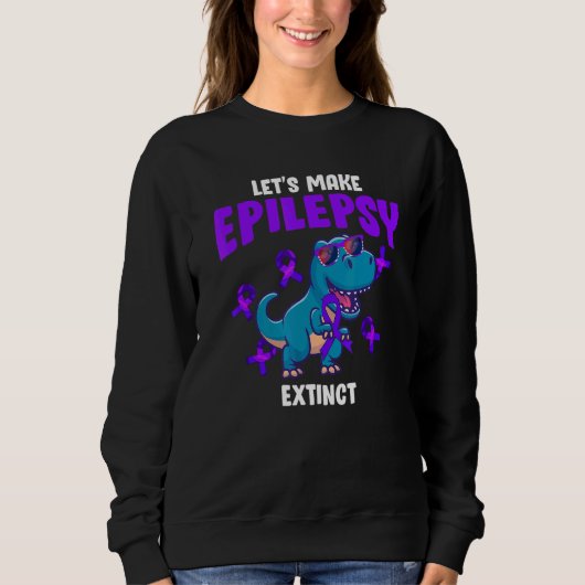 Sweatshirt Lets Make Epilepsy Extinct Rex Dinosaur (Devant)
