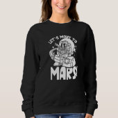 Sweatshirt Let's Move To Mars Sayings Planet Space Explorer (Devant)