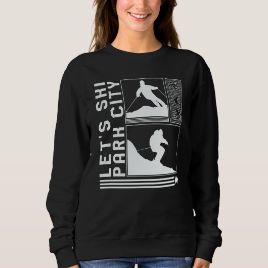 Sweatshirt Let's Ski Park City Skiing Skier Winter Snowboard (Devant)
