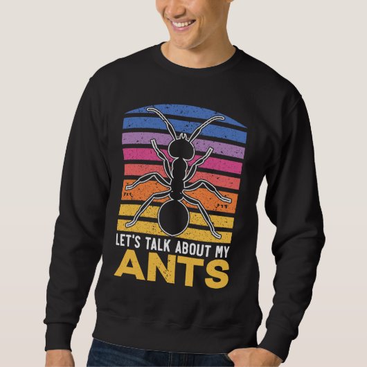 Sweatshirt Let's Talk About My Ants Insect Lover Entomology (Devant)
