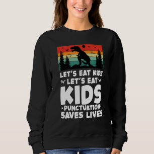 Sweatshirt LETu2019S MANGER Ponctuation ENFANTS Sauve des vie