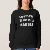 Sweatshirt Leveled Up To Barber (Devant)