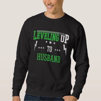 Sweatshirt Leveling Up To Husband  For Becoming Husband