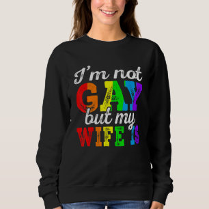 Sweatshirt Lgbt Ally Je ne suis pas gay, mais ma femme gay es