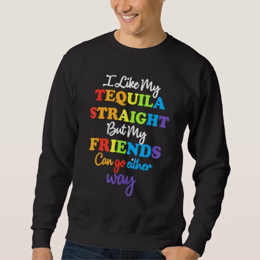 Sweatshirt Lgbt Ally Tequila Les Amis Droites Partent D'Une V (Devant)