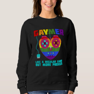 Sweatshirt Lgbt Gamer And Gaymer Like A Regular Gamer But Mor