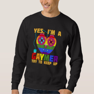 Sweatshirt Lgbt Gamer Et Oui Je Suis Un Gaymer Essayer De Con