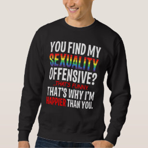 Sweatshirt Lgbt Gay pride Mois Humour Vous Trouvez Ma Sexuali