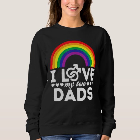 Sweatshirt Lgbt Pride I Love My Two Dads Rainbow Flag Gay Sup (Devant)