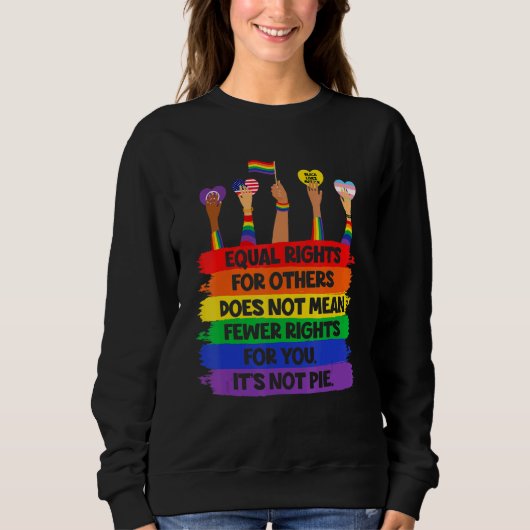 Sweatshirt Lgbt Retro Fist Love Equal Rights It's Not A Pie (Devant)