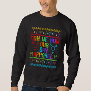 Sweatshirt Lgbtq Douleur de Noël moche Don We Now Our Gay Ap