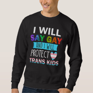 Sweatshirt Lgbtq Fierté Je Dirai Gay Et Je Protégerai Tran