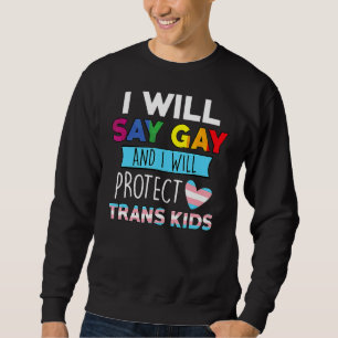 Sweatshirt Lgbtq Fierté Je Dirai Gay Et Je Protégerai Tran