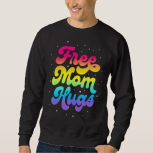 Sweatshirt Lgbtq Free Mom Hugs Gay pride Lgbt Ally Rainbow Mo