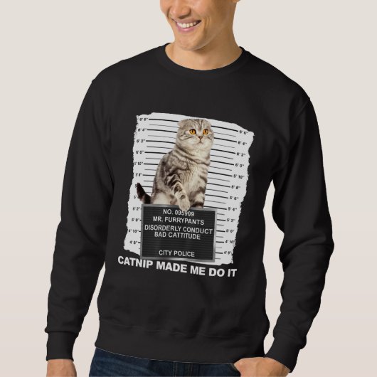 Sweatshirt L'herbe à Chat M'a Fait Faire Ça Mugshot de Chat (Devant)