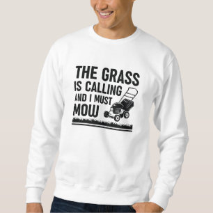 Sweatshirt L'Herbe Appelle Et Je Dois Mouiller