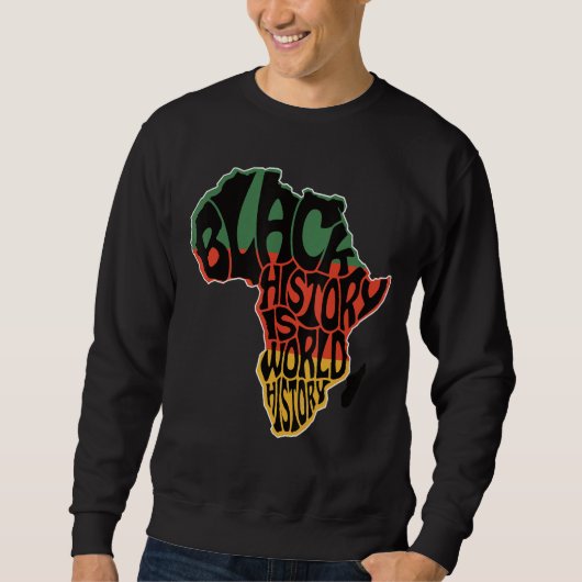 Sweatshirt L'histoire noire est l'histoire mondiale Mois de l (Devant)