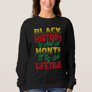 Sweatshirt L'histoire noire n'est pas un mois C'est une vie Q
