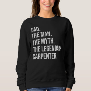 Sweatshirt L'Homme Le Mythe Le Charpentier Légendaire