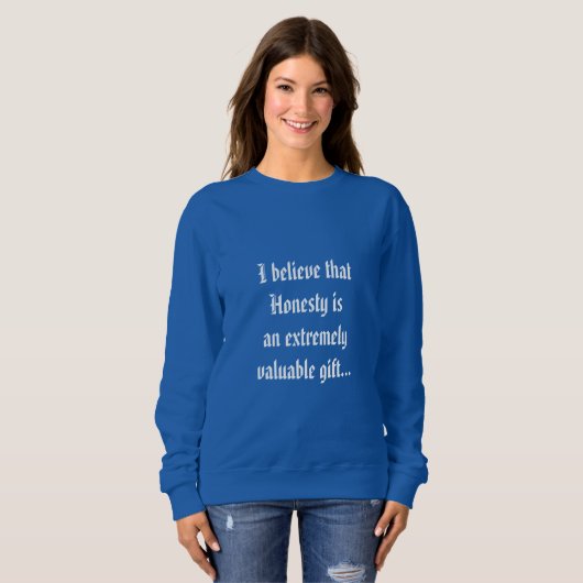 Sweatshirt L'honnêteté est une chemise précieuse de cadeau (Devant entier)