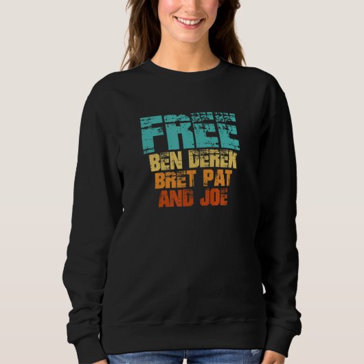 Sweatshirt Libérez Ben Derek Bret Pat et Joe (Devant)