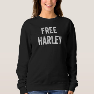 Sweatshirt Libérez Harley Soutenez la libération de Harley d