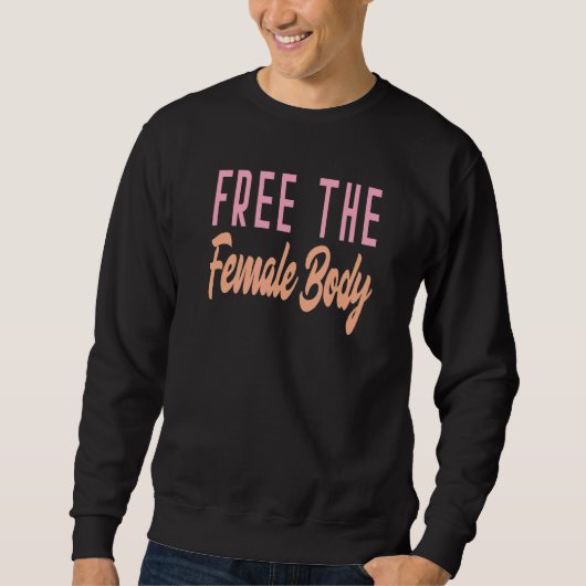 Sweatshirt Libérez le corps féminin (Devant)